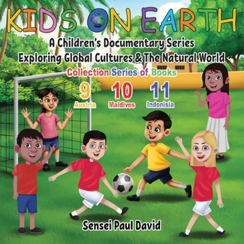 Paperback Kids On Earth: A Children's Documentary Series Exploring Global Cultures & The Natural World: COLLECTION SERIES OF BOOKS 9 10 11 Book