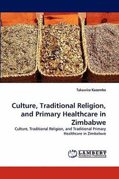 Paperback Culture, Traditional Religion, and Primary Healthcare in Zimbabwe Book