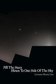 Paperback All the Stars Blown to One Side of the Sky Book