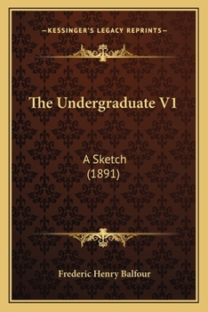 Paperback The Undergraduate V1: A Sketch (1891) Book