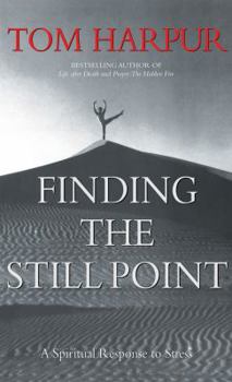 Hardcover Finding the Still Point: A Spiritual Response to Stress Book