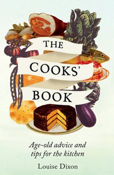 Hardcover The Cooks' Book: Age-Old Advice and Tips for the Kitchen Book