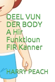 Paperback DEEL VUN DER BODY A Hir Funktioun FIR Kanner [Luxembourgish; Letzeburgesch] Book