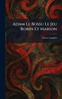 Hardcover Adam Le Bossu Le Jeu Robin Et Marion Book