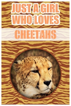 Paperback Just A Girl Who Loves Cheetahs: A Notebook For Girls Book