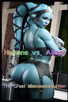 Paperback Humans vs. Aliens - Part 2: The Great Miscommunication [Large Print] Book