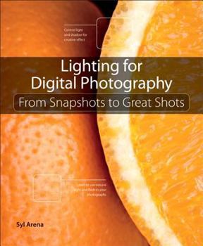 Paperback Lighting for Digital Photography: From Snapshots to Great Shots Book