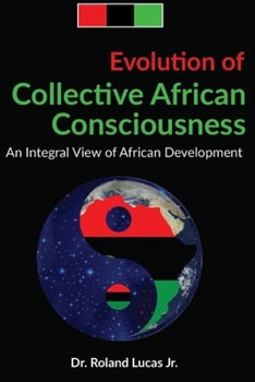 Paperback Evolution of Collective African Consciousness: An Integral View of African Development Book