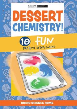 Library Binding Dessert Chemistry: 10 Fun Projects Using Sweets Book