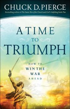 Paperback A Time to Triumph: How to Win the War Ahead Book