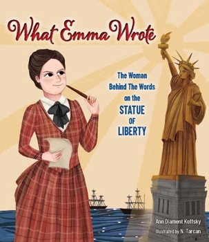 Hardcover What Emma Wrote: The Woman Behind the Words on the Statue of Liberty Book