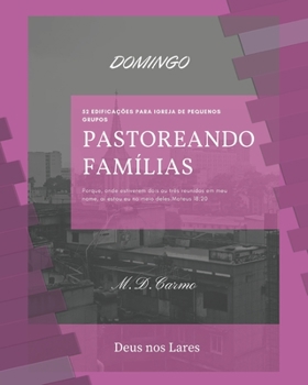 Paperback Pastoreando Fam?lia: Edifica??o de Domingo [Portuguese] Book