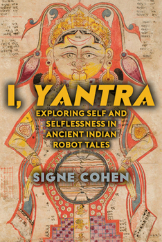 Hardcover I, Yantra: Exploring Self and Selflessness in Ancient Indian Robot Tales Book
