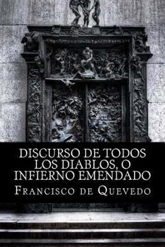 Paperback Discurso de todos los diablos, o infierno emendado [Spanish] Book