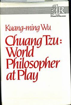 Hardcover Chuang Tzu: World Philosopher at Play (Aar Studies in Religion) Book