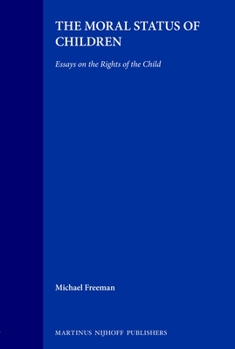 Paperback The Moral Status of Children: Essays on the Rights of the Child Book