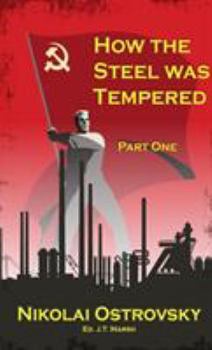 How the Steel Was Tempered: Part One - Book #1 of the How The Steel Was Tempered