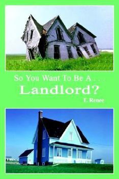 Paperback So You Want to Be A . . .Landlord? Book