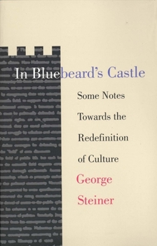 Paperback In Bluebeard's Castle: Some Notes Towards the Redefinition of Culture Book