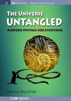 Paperback The Universe Untangled: Modern Physics for Everyone Book