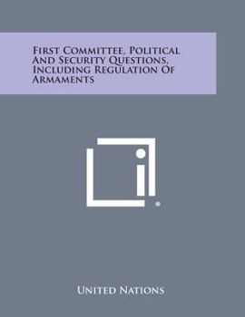 Paperback First Committee, Political and Security Questions, Including Regulation of Armaments Book