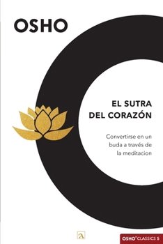 Paperback El sutra del corazón: Convertirse en un buda a través de la meditación [Spanish] Book
