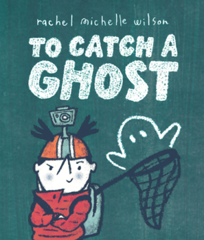 To Catch a Ghost