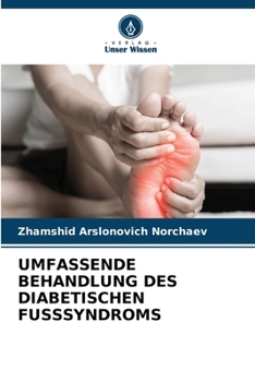 Umfassende Behandlung Des Diabetischen Fusssyndroms (German Edition)