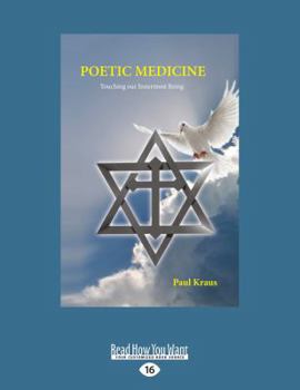 Paperback Poetic Medicine: Touching Our Innermost Being Book