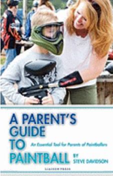 Paperback A Parent's Guide to Paintball Book