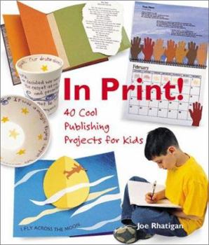 Hardcover In Print! 40 Cool Publishing Projects for Kids Book