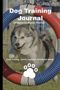 Paperback Dog Training Journal: 12 Month Undated Training Planner For Beginners - Track Events, Expenses and More - Tire Jump Book