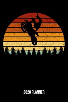 Paperback 2020 Planner: Vintage Sunset Motocross Weekly & Monthly Planner 2020 - 52 Week Calendar 6 x 9 Organizer - Gift For Motocross Racers Book