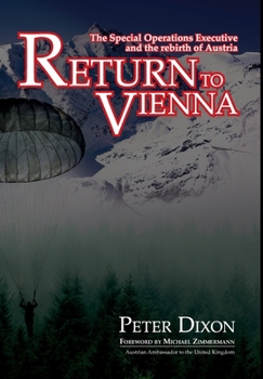 Hardcover Return to Vienna: The Special Operations Executive and the rebirth of Austria Book