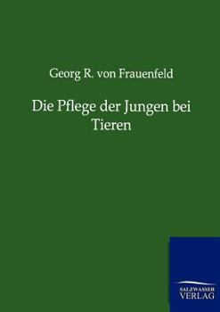 Paperback Die Pflege der Jungen bei Tieren [German] Book