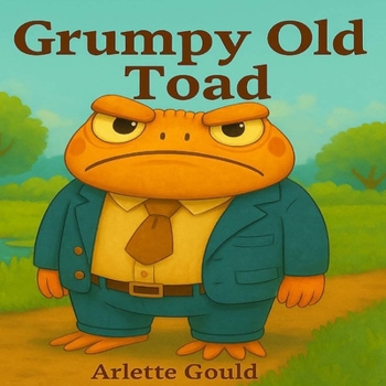 Paperback Grumpy Old Toad: Even grumpy hearts can learn to be kind Book