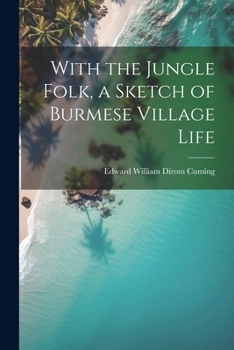 Paperback With the Jungle Folk, a Sketch of Burmese Village Life Book