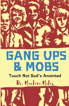 Paperback Gang Ups & Mobs: Touch Not God's Anointed Book