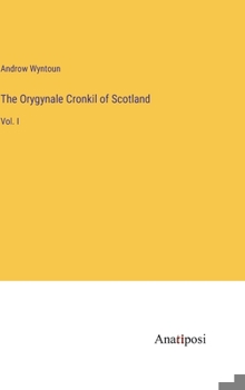 Hardcover The Orygynale Cronkil of Scotland: Vol. I Book