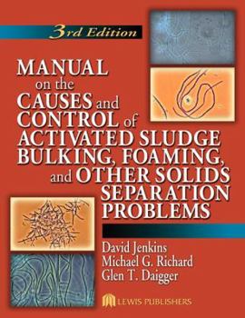 Paperback Manual on the Causes and Control of Activated Sludge Bulking, Foaming, and Other Solids Separation Problems Book