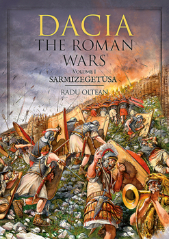 Paperback Dacia: The Roman Wars: Volume I - Sarmizegetusa Book