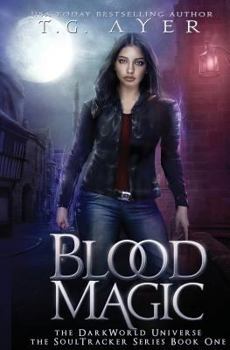 Paperback Blood Magic: A SoulTracker Novel #1: A DarkWorld Series Book
