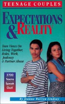 Paperback Teenage Couples--Expectations & Reality: Teen Views on Living Together, Roles, Work, Jealousy & Partner Abuse Book