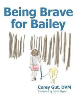 Paperback Being Brave for Bailey Book