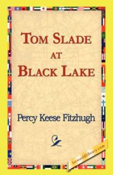 Tom Slade at Black Lake - Book #9 of the Tom Slade