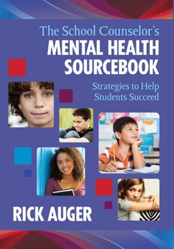 Paperback The School Counselor's Mental Health Sourcebook: Strategies to Help Students Succeed Book