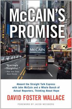 Paperback McCain's Promise: Aboard the Straight Talk Express with John McCain and a Whole Bunch of Actual Reporters, Thinking about Hope Book