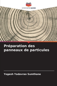Préparation des panneaux de particules (French Edition)