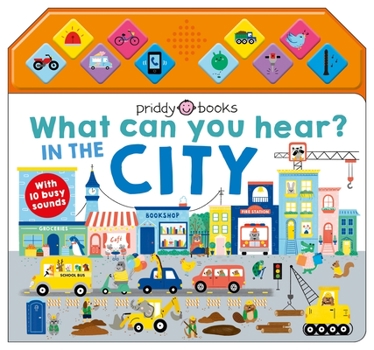Board book What Can You Hear: In the City: With 10 Busy Sounds Book
