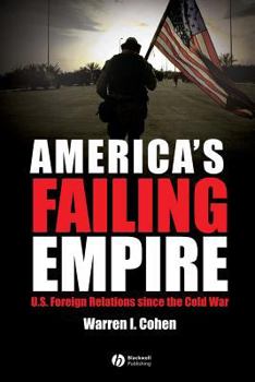 Paperback America's Failing Empire: U.S. Foreign Relations Since the Cold War Book